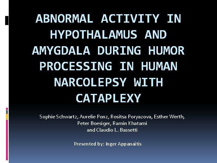 ABNORMAL ACTIVITY IN HYPOTHALAMUS AND AMYGDALA DURING HUMOR PROCESSING IN HUMAN NARCOLEPSY WITH CATAPLEXY