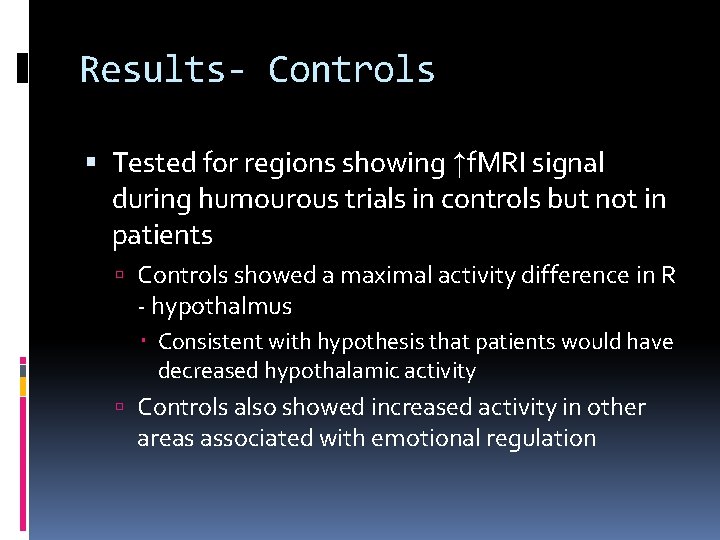 Results- Controls Tested for regions showing ↑f. MRI signal during humourous trials in controls