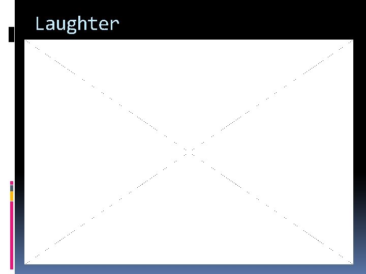 Laughter 