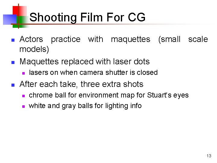 Shooting Film For CG n n Actors practice with maquettes (small scale models) Maquettes