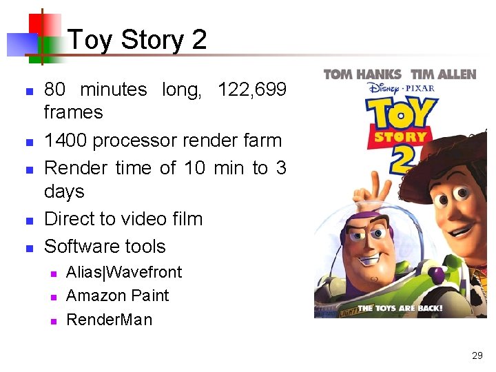 Toy Story 2 n n n 80 minutes long, 122, 699 frames 1400 processor
