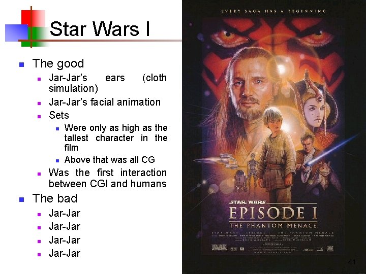 Star Wars I n The good n n n Jar-Jar’s ears (cloth simulation) Jar-Jar’s