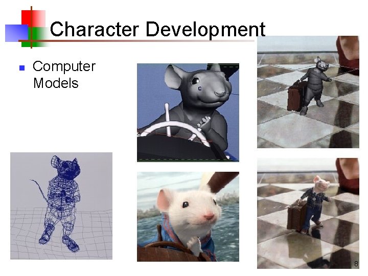 Character Development n Computer Models 8 