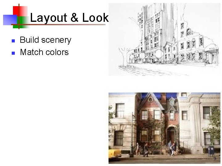 Layout & Look n n Build scenery Match colors 9 