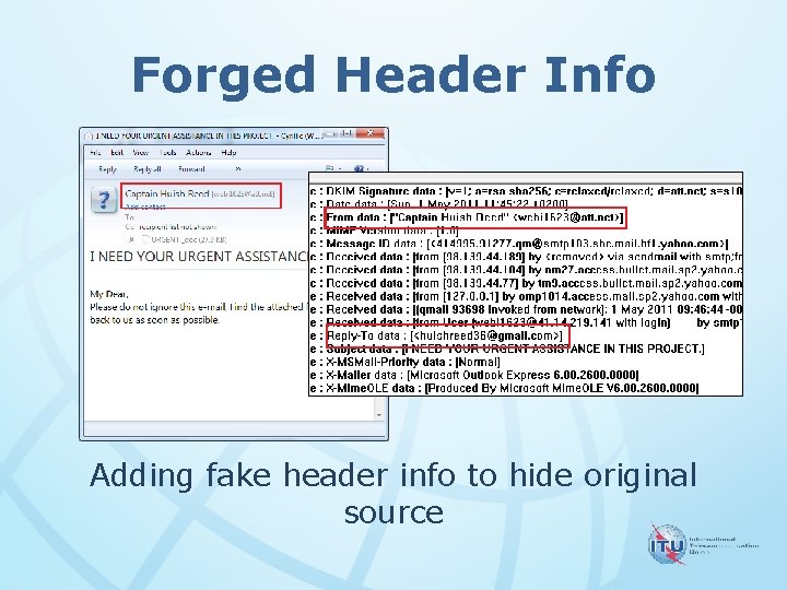 Forged Header Info Adding fake header info to hide original source 