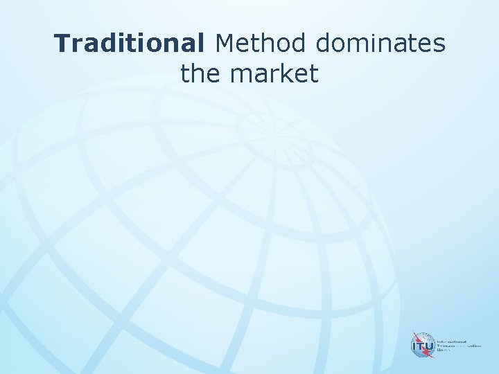 Traditional Method dominates the market 