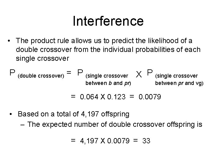 Interference • The product rule allows us to predict the likelihood of a double