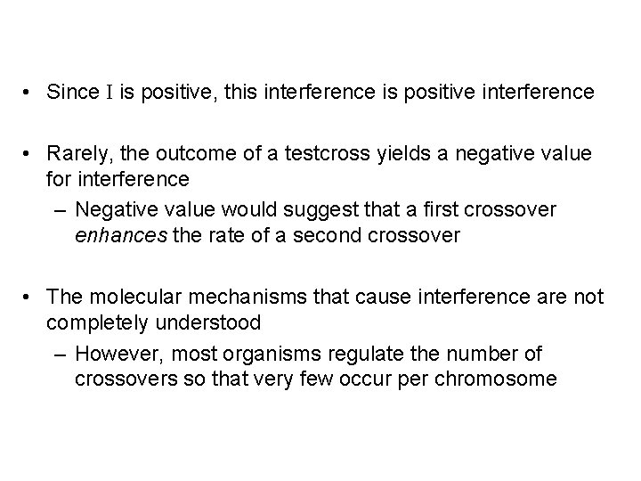  • Since I is positive, this interference is positive interference • Rarely, the