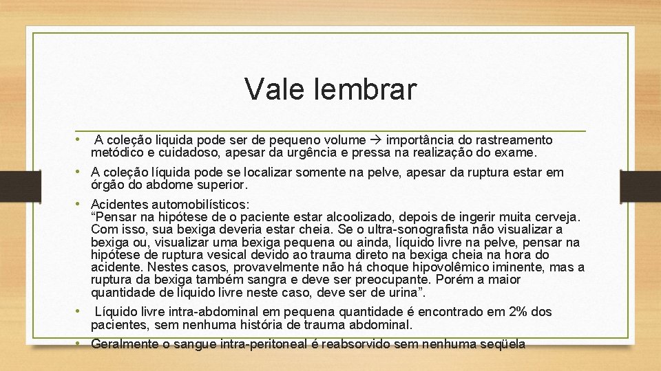 Vale lembrar • A coleção liquida pode ser de pequeno volume importância do rastreamento