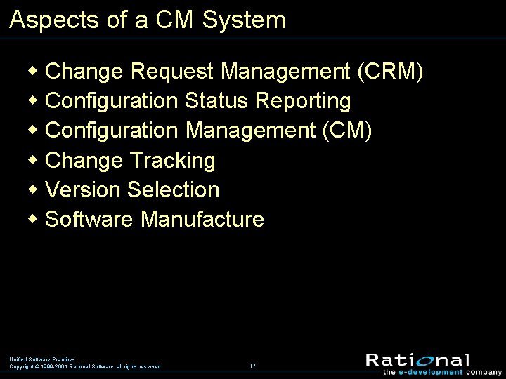 Aspects of a CM System w Change Request Management (CRM) w Configuration Status Reporting