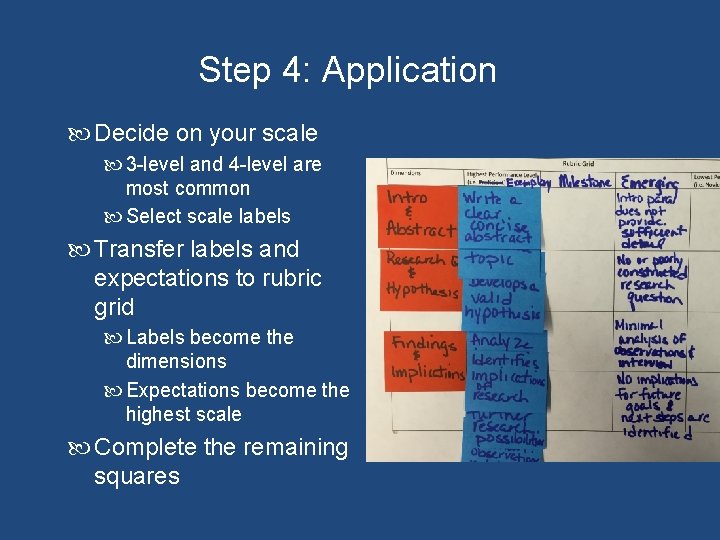 Step 4: Application Decide on your scale 3 -level and 4 -level are most