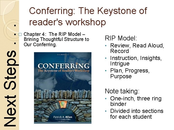 Next Steps. . . � Conferring: The Keystone of reader's workshop Chapter 4: The