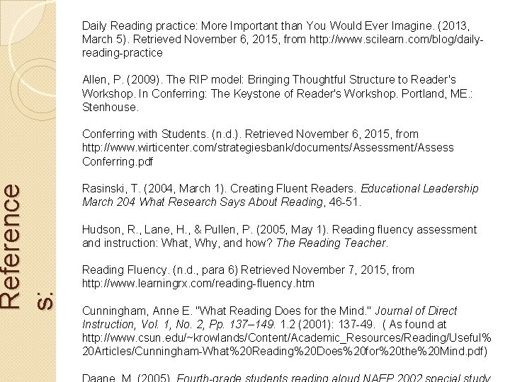 Reference s: Daily Reading practice: More Important than You Would Ever Imagine. (2013, March