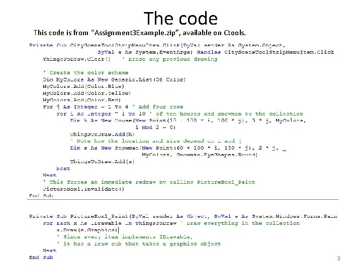 The code This code is from “Assignment 3 Example. zip”, available on Ctools. 3