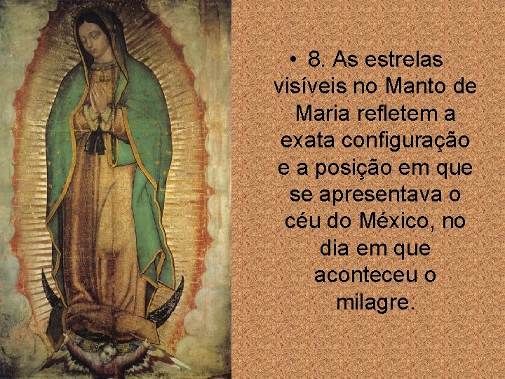  • 8. As estrelas visíveis no Manto de Maria refletem a exata configuração