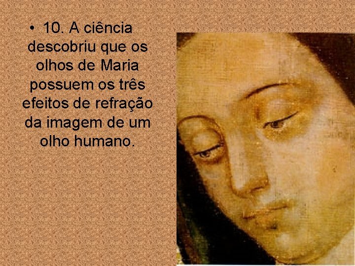  • 10. A ciência descobriu que os olhos de Maria possuem os três