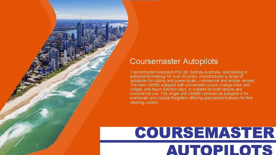 Coursemaster Autopilots Pty Ltd, Sydney Australia, specialising in autopilot technology for over 40 years,