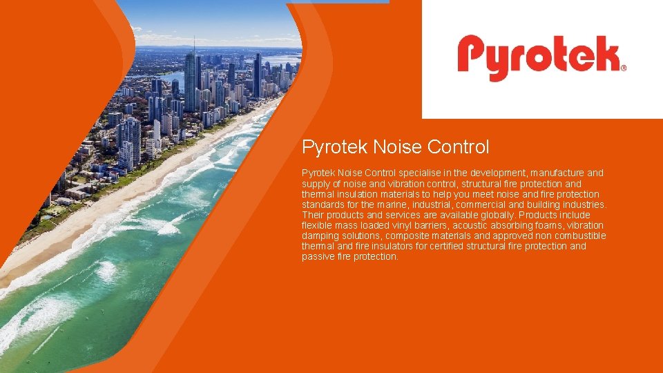 Pyrotek Noise Control specialise in the development, manufacture and supply of noise and vibration