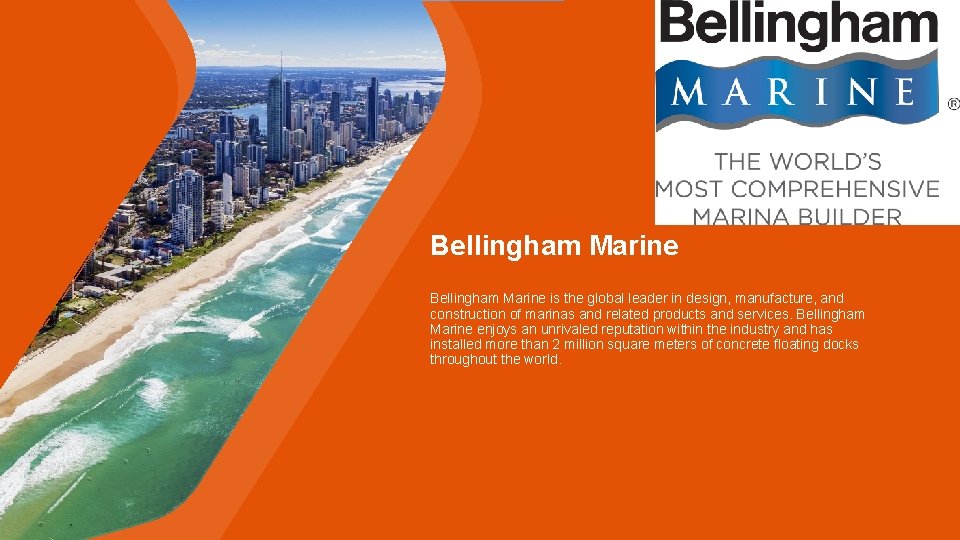 Bellingham Marine is the global leader in design, manufacture, and construction of marinas and