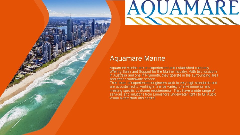 Aquamare Marine are an experienced and established company offering Sales and Support for the