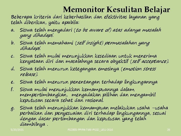 Memonitor Kesulitan Belajar Beberapa kriteria dari keberhasilan dan efektivitas layanan yang telah diberikan, yaitu