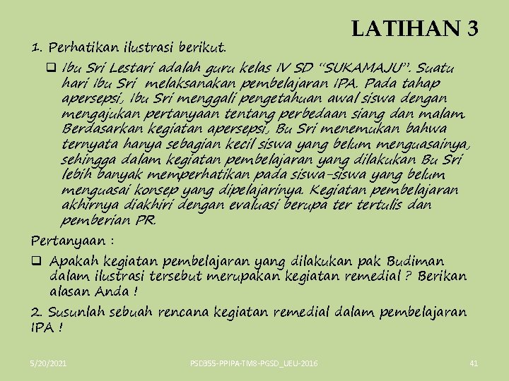 1. Perhatikan ilustrasi berikut. LATIHAN 3 q Ibu Sri Lestari adalah guru kelas IV