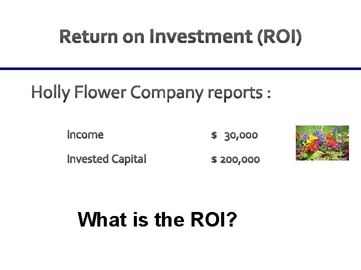 What is the ROI? 