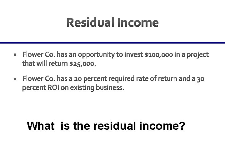 What is the residual income? 