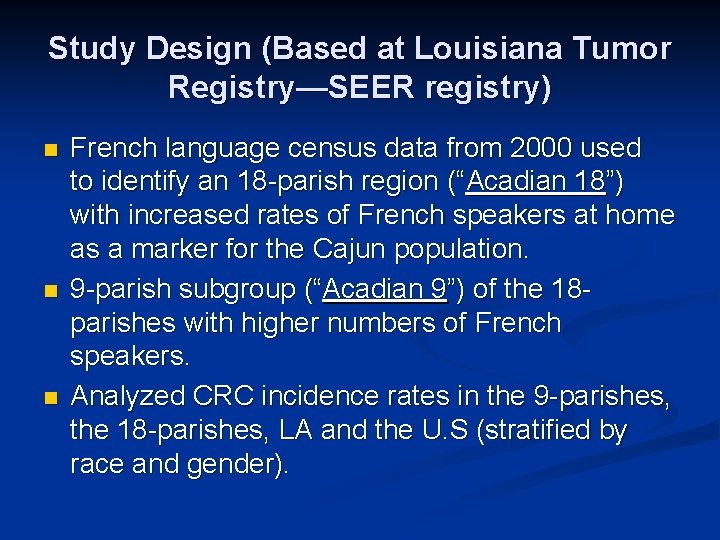 Study Design (Based at Louisiana Tumor Registry—SEER registry) n n n French language census