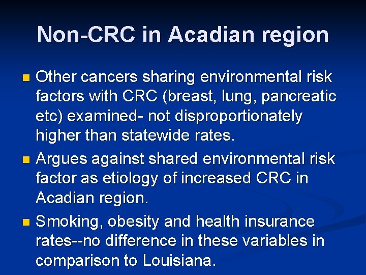 Non-CRC in Acadian region Other cancers sharing environmental risk factors with CRC (breast, lung,