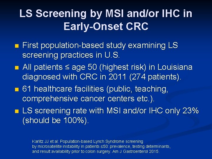 LS Screening by MSI and/or IHC in Early-Onset CRC n n First population-based study