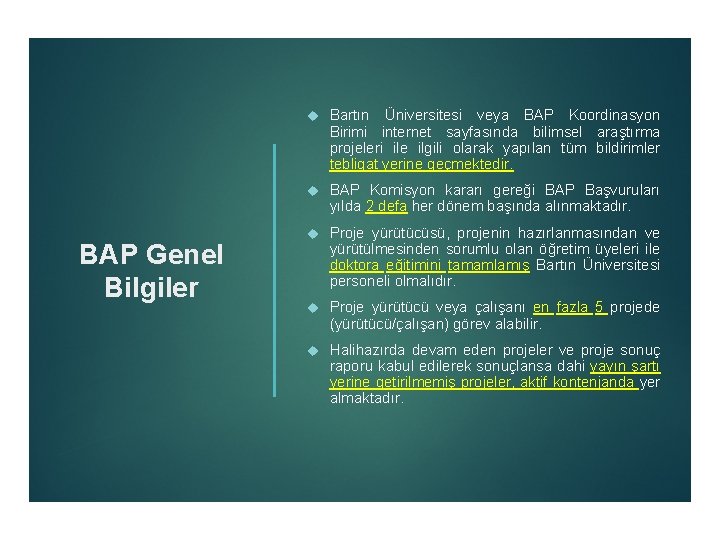 BAP Genel Bilgiler Bartın Üniversitesi veya BAP Koordinasyon Birimi internet sayfasında bilimsel araştırma projeleri