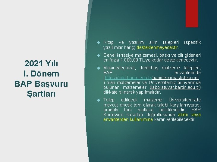 2021 Yılı I. Dönem BAP Başvuru Şartları Kitap ve yazılım alım talepleri yazılımlar hariç)