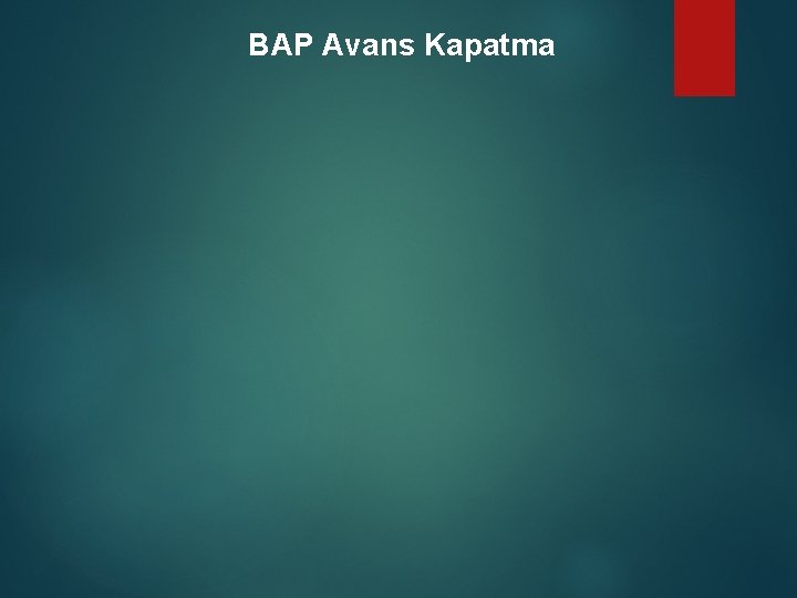 BAP Avans Kapatma 