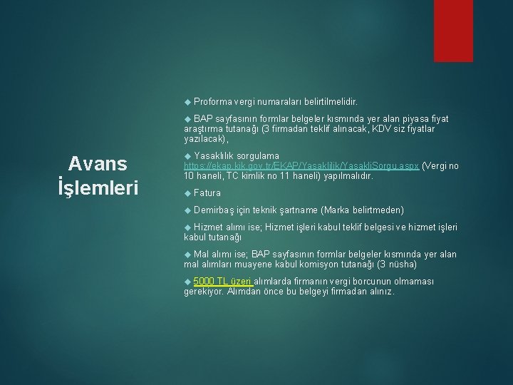  Proforma vergi numaraları belirtilmelidir. BAP sayfasının formlar belgeler kısmında yer alan piyasa fiyat