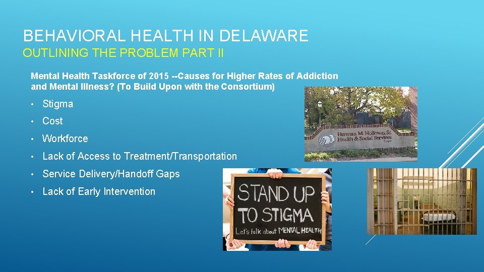 BEHAVIORAL HEALTH IN DELAWARE OUTLINING THE PROBLEM PART II Mental Health Taskforce of 2015