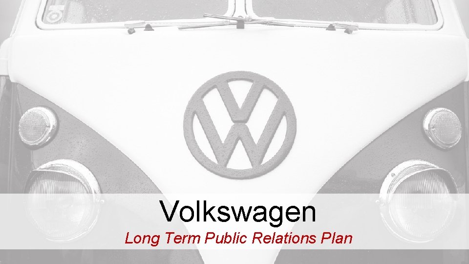 Volkswagen Long Term Public Relations Plan 