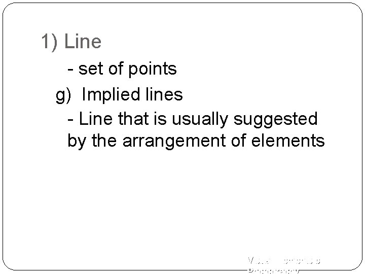 1) Line - set of points g) Implied lines - Line that is usually