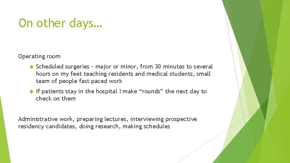 On other days… Operating room Scheduled surgeries – major or minor, from 30 minutes