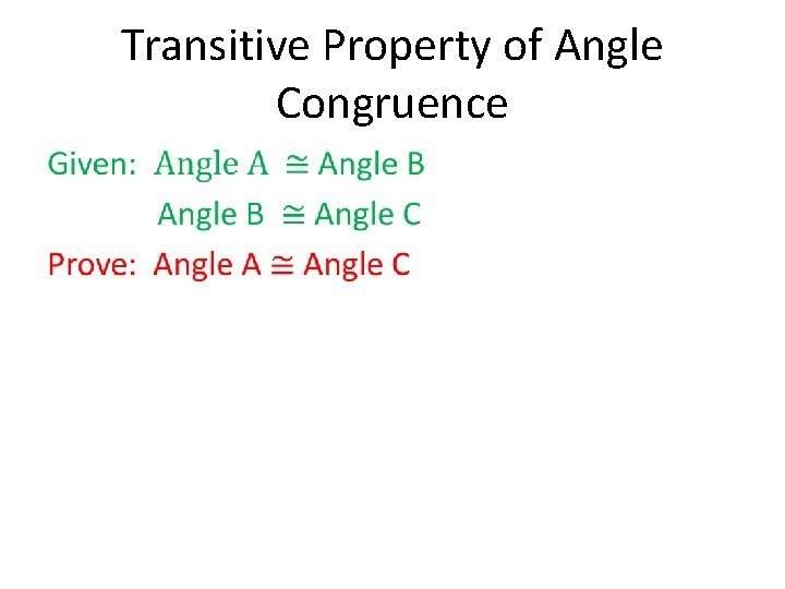 Transitive Property of Angle Congruence • 