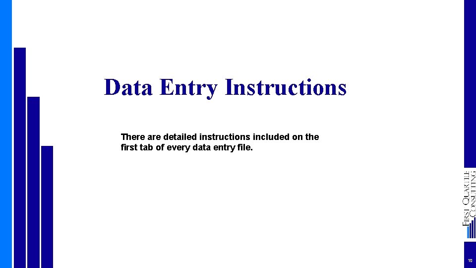 Data Entry Instructions There are detailed instructions included on the first tab of every