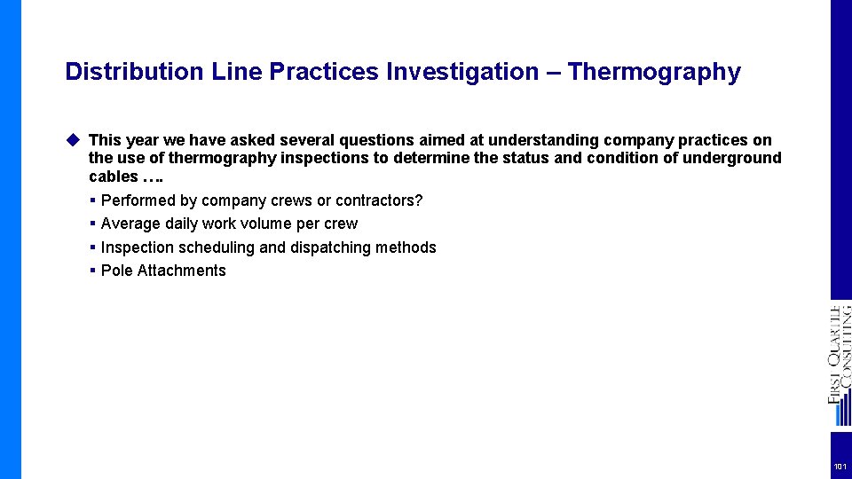 Distribution Line Practices Investigation – Thermography ◆ This year we have asked several questions