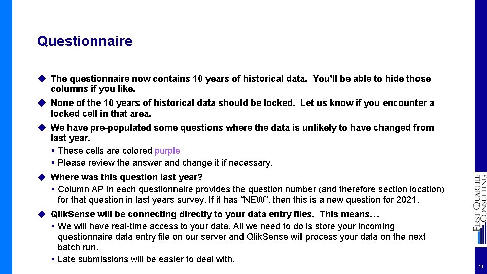 Questionnaire ◆ The questionnaire now contains 10 years of historical data. You’ll be able