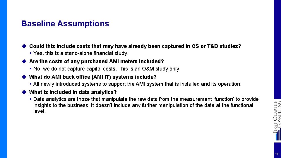 Baseline Assumptions ◆ Could this include costs that may have already been captured in