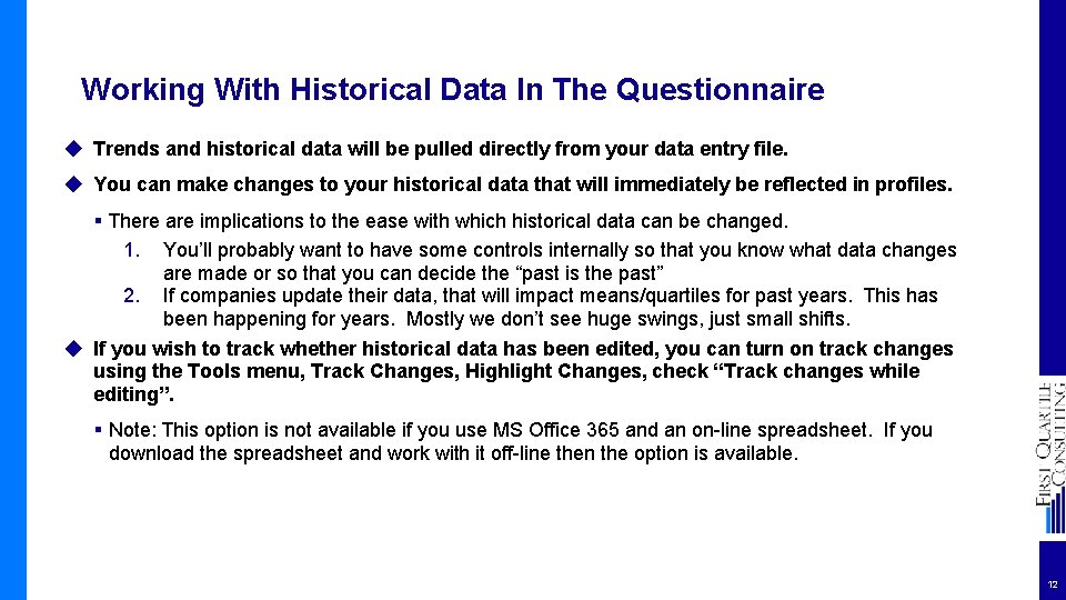 Working With Historical Data In The Questionnaire ◆ Trends and historical data will be