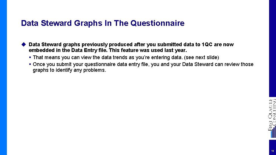 Data Steward Graphs In The Questionnaire ◆ Data Steward graphs previously produced after you