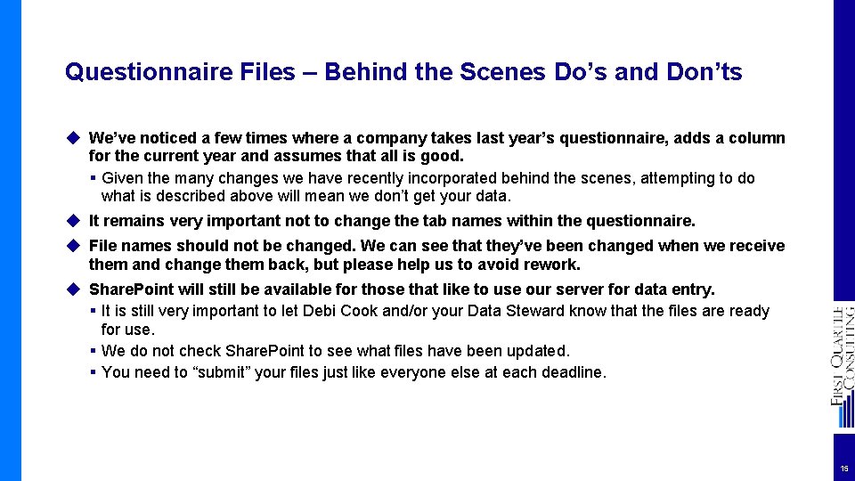 Questionnaire Files – Behind the Scenes Do’s and Don’ts ◆ We’ve noticed a few