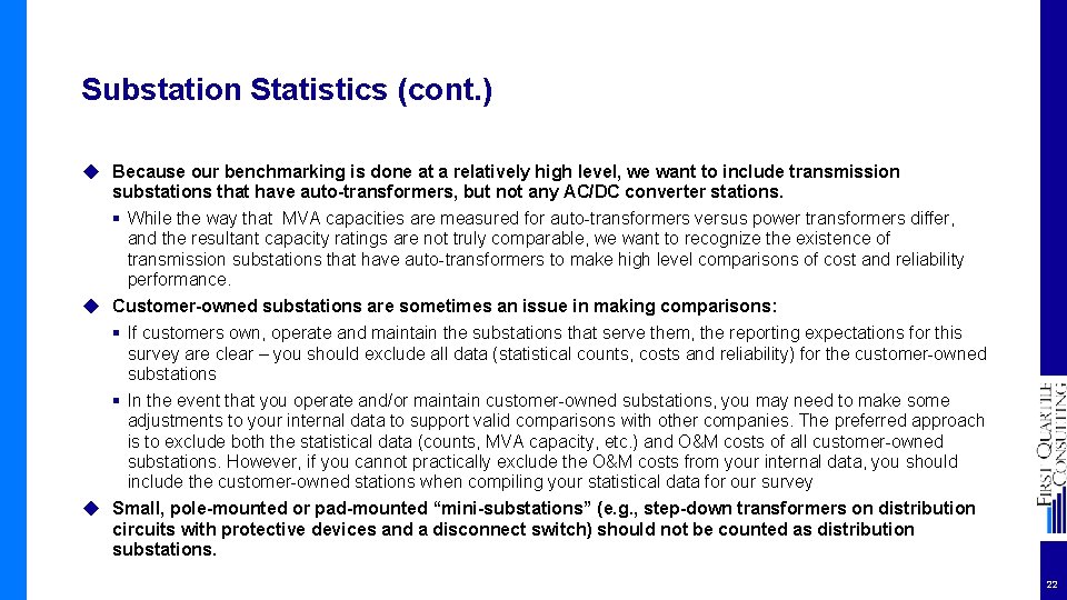 Substation Statistics (cont. ) ◆ Because our benchmarking is done at a relatively high