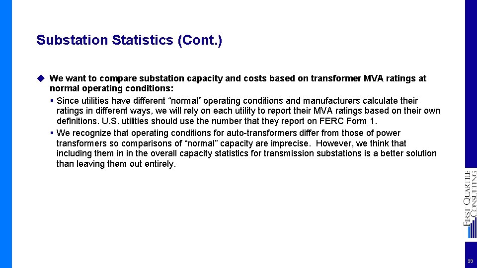 Substation Statistics (Cont. ) ◆ We want to compare substation capacity and costs based