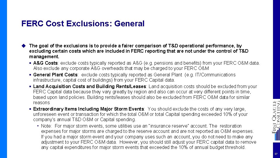 FERC Cost Exclusions: General ◆ The goal of the exclusions is to provide a